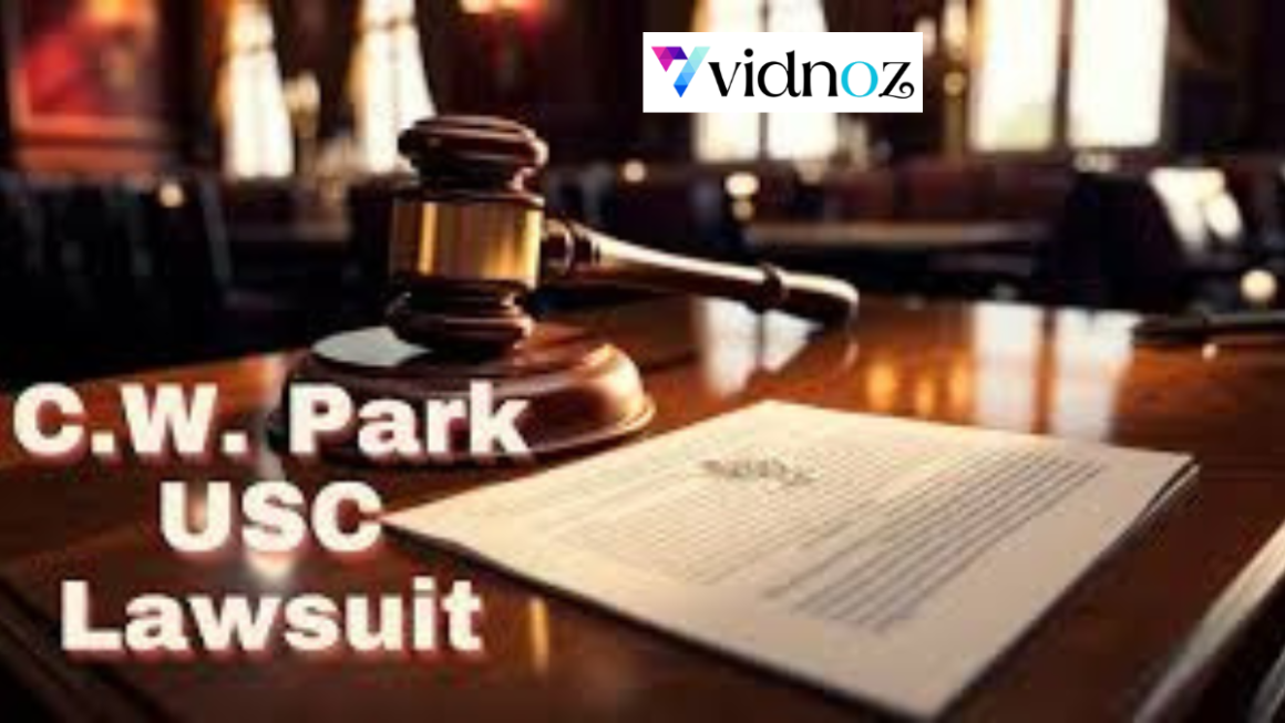 C.W. Park USC Lawsuit: Allegations, Legal Battle, and Implications